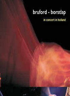 Bruford Borstlap   In Concert in Holland DVD, 2005