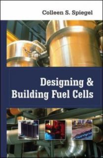 Designing and Building Fuel Cells by Col