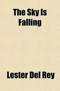 The Sky Is Falling by Lester Del Rey 2010, Paperback