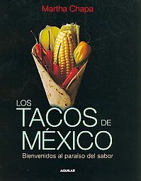 tacos de Mexico Mexicos Tacos by Martha Chapa 2008, Paperback