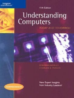 Understanding Computers Today and Tomorrow by Charles S. Parker and