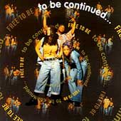 Free to Be by To Be Continued CD, Jul 1993, EastWest