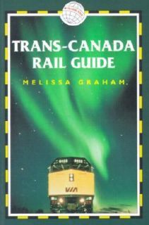 Trans Canada Rail Guide Includes City Guides to Halifax, Quebec City