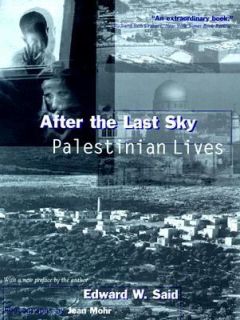 After the Last Sky Palestinian Lives by Edward W. Said 1999, Paperback