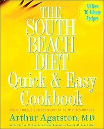 The South Beach Diet Quick & Easy Cookbook 200 Delicious Recipes