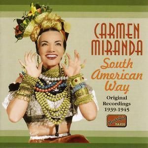 MIRANDA, CARMEN   SOUTH AMERICAN WAY   CD ALBUM NAXOS J