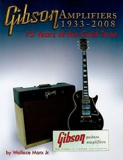Gibson Amplifiers 1933 2008 75 Years of the Gold Tone [With CDROM]