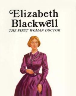 Elizabeth Blackwell the First Woman Doctor kids Biography/history book
