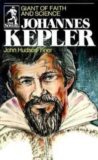 NEW Johannes Kepler Giant of Faith and Science by John Hudson Tiner