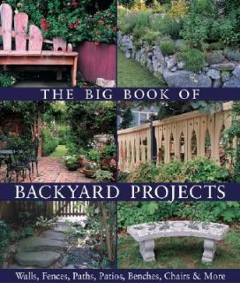 Book Of Backyard Projects Walls, Fences, Paths, Patios, Benches