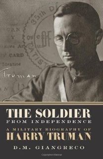 The Soldier from Independence A Military Biography of