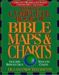 Nelsons Complete Book of Bible Maps and Charts All th