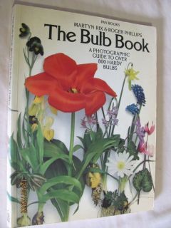 The Bulb Book   A photographic Guide to over 800 hardy bulbs   by Rix