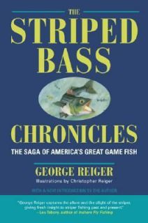 The Striped Bass Chronicles  The Saga of Americas Great Game Fish by