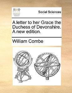 Second Letter to Her Grace the Duchess of Devonshire.   Combe, William