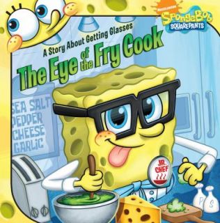 The Eye of the Fry Cook A Story About Getting Glasses (Spongebob