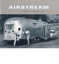 Airstream The History of the Land Yacht by Bryan Burkhart NEW