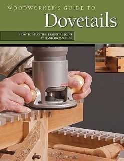 Woodworkers Guide to Dovetails How to Make the Essential Joint by