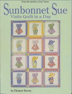 Quilt In A Day Sunbonnet Sue Visits Quilt in a Day by Burns, Eleanor