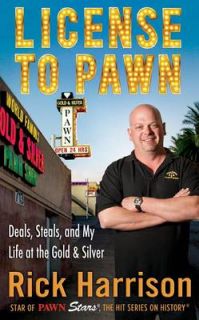 to Pawn Deals, Steals and My Life at the Gold & Silver by Rick